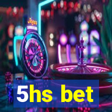 5hs bet